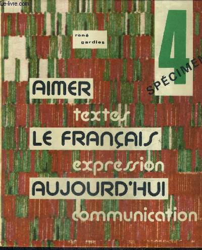 AIMER LE FRANCAIS AUJOURD'HUI - TEXTES EXPRESSION COMMUNICATION - SPECIMEN.