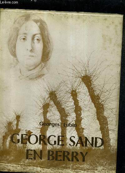 GEORGE SAND EN BERRY / COLLECTION ALBUMS LITTERAIRES DE LA FRANCE.