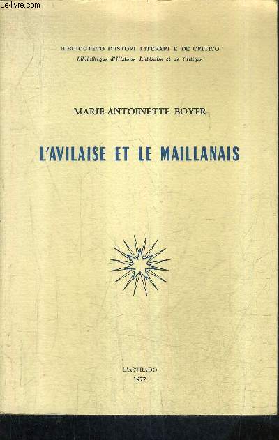 L'AVILAISE ET LE MAILLANAIS - COLLECTION BIBLIOUTECO D'ISTORI LITERARI E DE CRITICO.