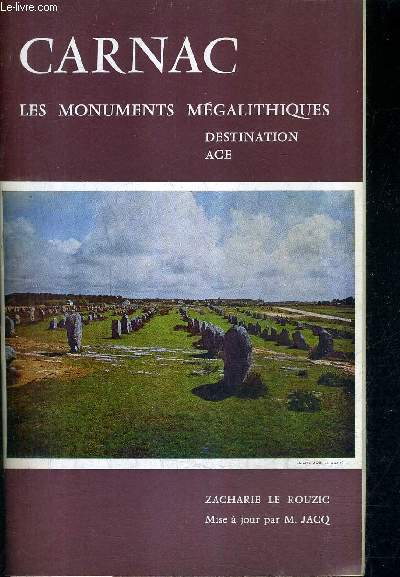 CARNAC LES MONUMENTS MEGALITHIQUES LEUR DESTINATION LEUR AGE - 18E EDITION.