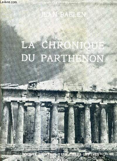 LA CHRONIQUE DU PARTHENON (GUIDE HISTORIQUE DE L'ACROPOLE).