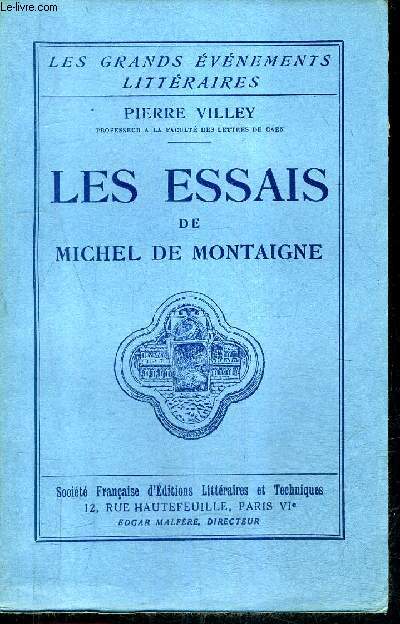 LES ESSAIS DE MICHEL DE MONTAIGNE / COLLECTION LES GRANDS EVENEMENTS LITTERAIRES.