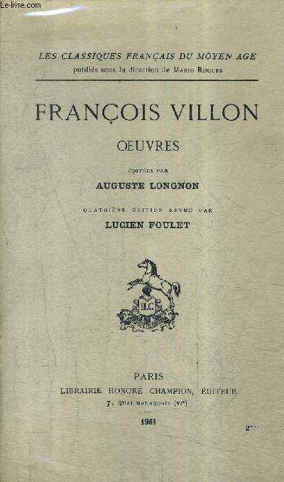 FRANCOIS VILLON OEUVRES / 4E EDITION REVUE PAR LUCIEN FOULET / COLLECTION LES CLASSIQUES FRANCAIS DU MOYEN AGE.