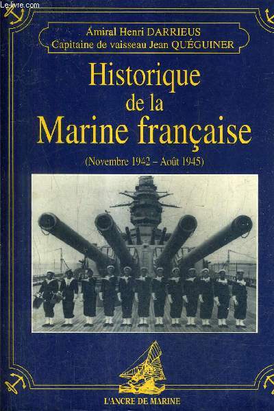 HISTORIQUE DE LA MARINE FRANCAISE (NOVEMBRE 1942 - AOUT 1945).