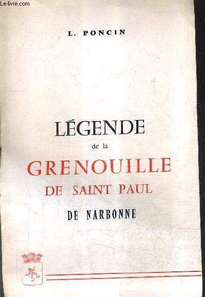 LEGENDE DE LA GRENOUILLE DE SAINT PAUL DE NARBONNE.