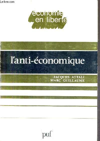 L'ANTI ECONOMIQUE / COLLECTION ECONOMIE EN LIBERTE.