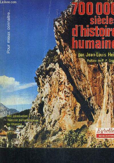 700 000 SIECLES D'HISTOIRE HUMAINE - UNE INTRODUCTION A L'HISTOIRE PALEONTOLOGIQUE DE L'HOMME.