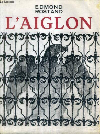 L'AIGLON - DRAME EN SIX ACTES EN VERS / COLLECTION LE PANTHEON DES LETTRES.