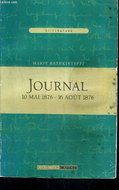 JOURNAL 10 MAI 1876 - 16 AOUT 1876 / COLLECTION CAPITALE.