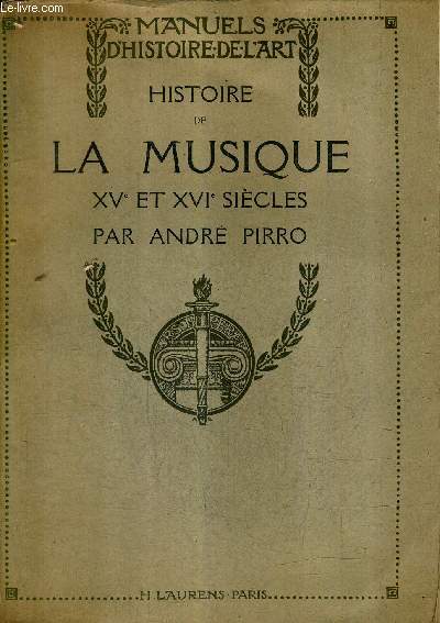 HISTOIRE DE LA MUSIQUE XVE ET XVIE SIECLES / MANUELS D'HISTOIRE DE L'ART.