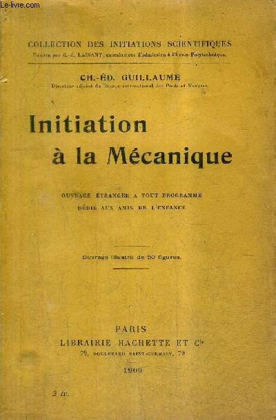 INITIATION A LA MECANIQUE - OUVRAGE ETRANGER A TOUT PROGRAMME DEDIE AUX AMIS DE L'ENFANCE / COLLECTION DES INITIATIONS SCIENTIFIQUES.
