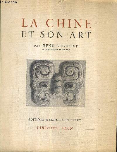 LA CHINE ET SON ART / COLLECTION ARS ET HISTORIA .