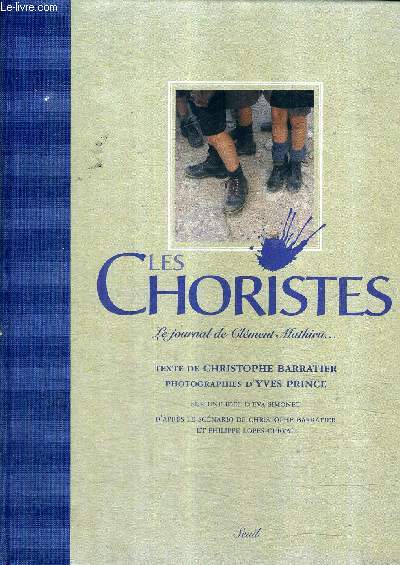 LES CHORISTES - LE JOURNAL DE CLEMENT MATHIEU ... / CD MANQUANT .