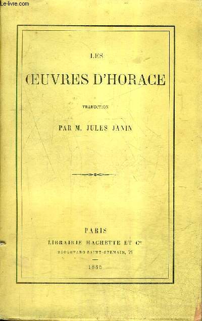 LES OEUVRES D'HORACE - TRADUCTION PAR M.JULES JANIN / 6E EDITION.