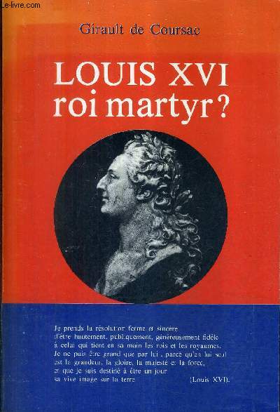 LOUIS XVI ROI MARTYR ?.
