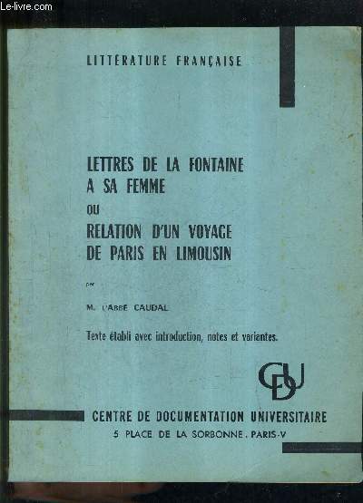 LETTRES DE LA FONTAINE A SA FEMME OU RELATION D'UN VOYAGE DE PARIS EN LIMOUSIN - LITTERATURE FRANCAISE.