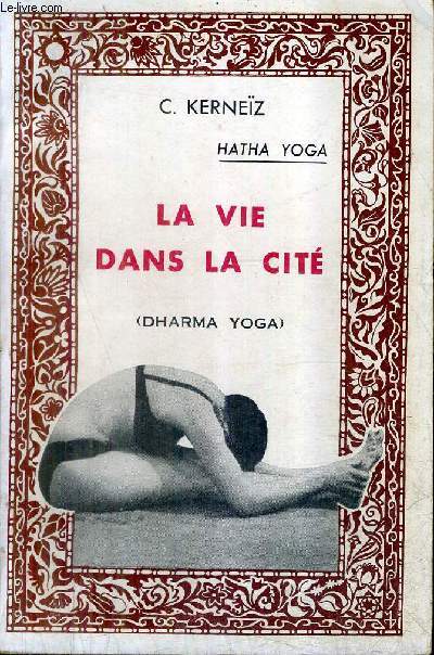 HATHA YOGA - LA VIE DANS LA CITE (DHARMA YOGA).