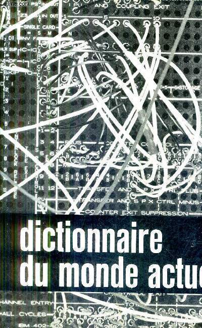 DICTIONNAIRE DU MONDE ACTUEL / 2E EDITION 1967.