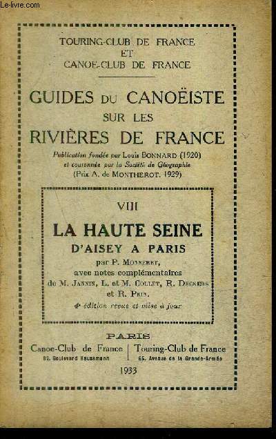 GUIDES DU CANOEISTE SUR LES RIVIERES DE FRANCE - TOME 8 - LA HAUTE SEINE D'AISEY A PARIS / 4E EDITION REVUE ET MISE A JOUR.