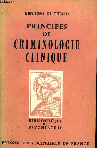 PRINCIPES DE CRIMINOLOGIE CLINIQUE - COLLECTION BIBLIOTHEQUE DE PSYCHIATRIE.