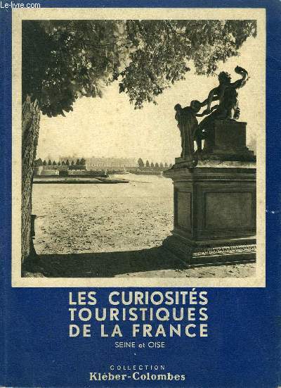 LES CURIOSITES TOURISTIQUES DE LA FRANCE - SEINE ET OISE - COLLECTION KLEBER COLOMBES.