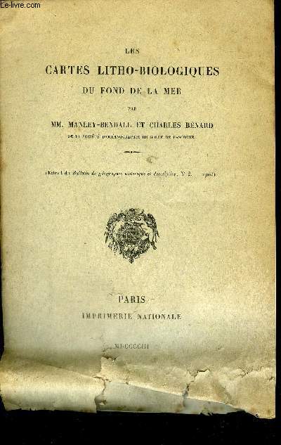 LES CARTES LITHO BIOLOGIQUES DU FOND DE LA MER - EXTRAIT DU BULLETIN DE GEOGRAPHIE HISTORIQUE ET DESCRIPTIVE N2 1903.