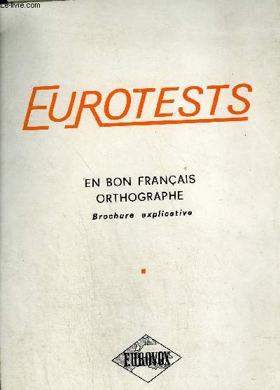EUROTESTS EN BON FRANCAIS ORTHOGRAPHE BROCHURE EXPLICATIVE.