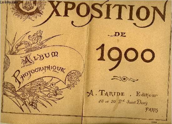EXPOSITION DE 1900 - ALBUM PHOTOGRAPHIQUE.