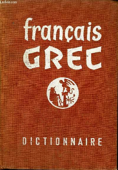 DICTIONNAIRE FRANCAIS GREC.