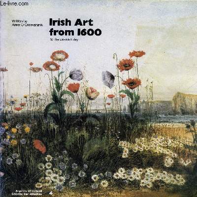IRISH ART FROM 1600 THO THE PRESENT DAY - ASPECTS OF IRELAND GNEITHE DAR NDUCHAS 4.