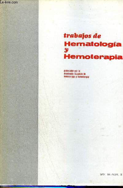 TRABAJOS DE HEMATOLOGIA Y HEMOTERAPIA ANO IX FASCICULO III MADRID 1969 - concentrados de plaquetas como terapeutica antihemorragica - morbilidad de la incompatibilidad feto materna en el sistema ABO etc.