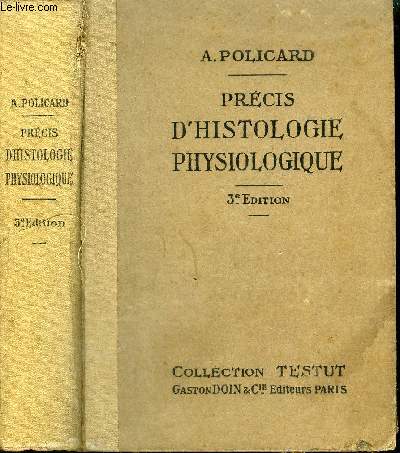 PRECIS D'HISTOLOGIE PHYSIOLOGIQUE - 3E EDITION . COLLECTION TESTUT.