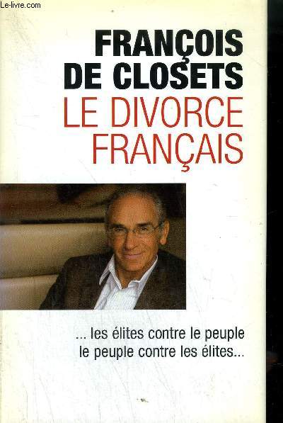 LE DIVORCE FRANCAIS - LE PEUPLE CONTRE LES ELITES.
