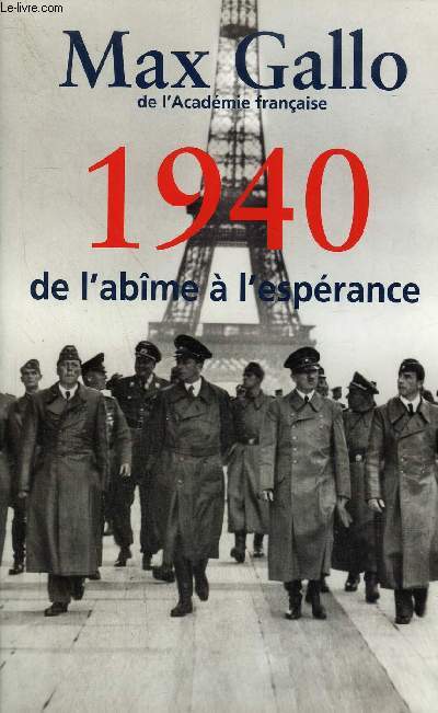1940 DE L'ABIME A L'ESPERANCE.