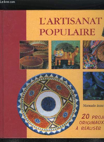 L'ARTISANAT POPULAIRE - 20 PROJETS ORIGINAUX A REALISER.