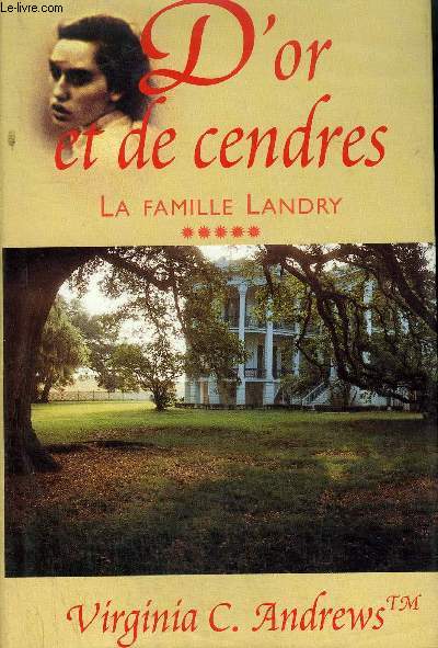 LA FAMILLE LANDRY - TOME 5 : D'OR ET DE CENDRES.