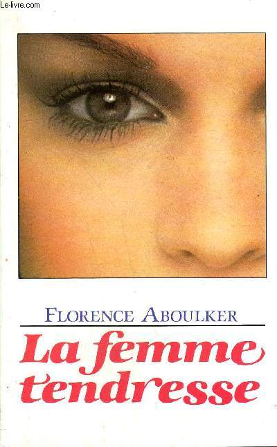 LA FEMME TENDRESSE - ROMAN.