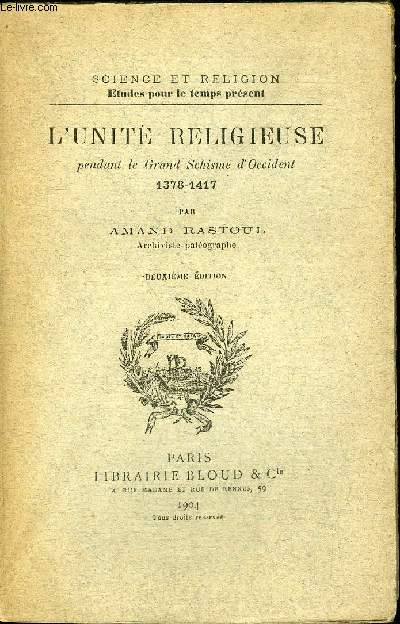 L'UNITE RELIGIEUSE PENDANT LE GRAND SCHISME D'OCCIDENT 1378 - 1417 / 2EME EDITION