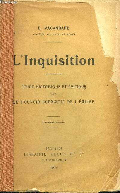 L'INQUISITION / ETUDE HISTORIQUE ET CRITIQUE SUR LE POUVOIR COERCITIF DE L'EGLISE/ TROISIEME EDITION