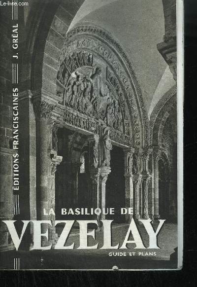 LA BASILIQUE DE VEZELAY - GUIDE ET PLANS