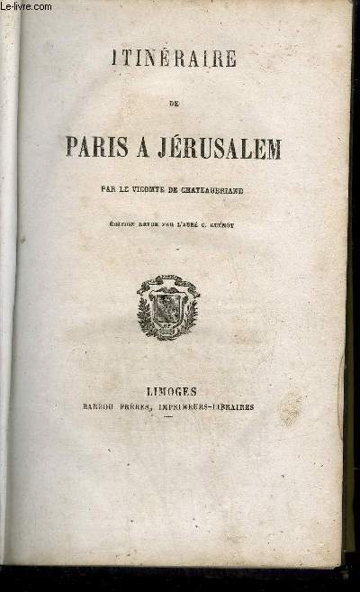 ITINERAIRE DE PARIS A JERUSALEM - BIBLIOTHEQUE CHRETIENNE MORALE ET LITTERAIRE