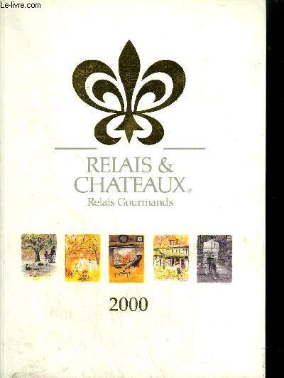 RELAIS & CHATEAUX - RELAIS GOURMANDS - 2000