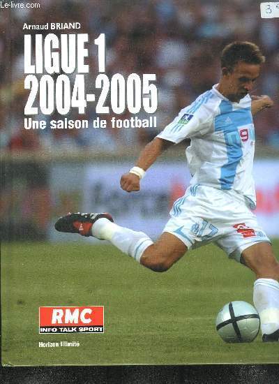 LIGUE 1 2004-2005 UNE SAISON DE FOOTBALL