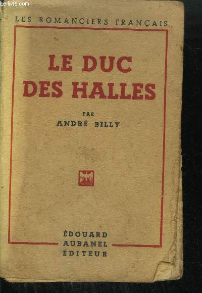 LE DUC DES HALLES / COLLECTION LES ROMANCIERS FRANCAIS