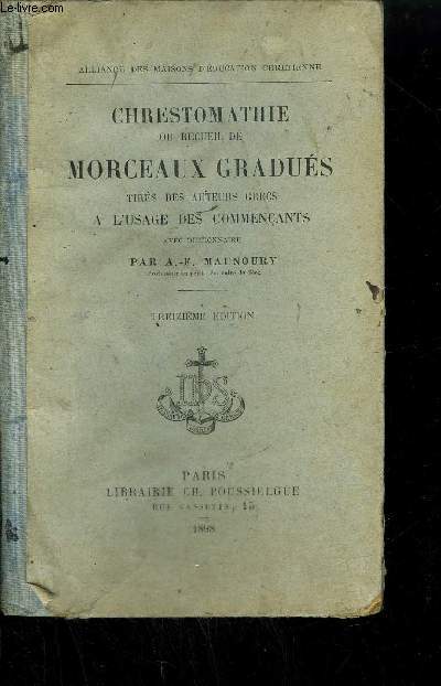 CHRESTOMATHIE OU RECUEIL DE MORCEAUX GRADUESTIRES DES AUTEURS GRECS A L'USAGE DES COMMERCANTS AVEC DICTIONNAIRE - 13 EME EDITION