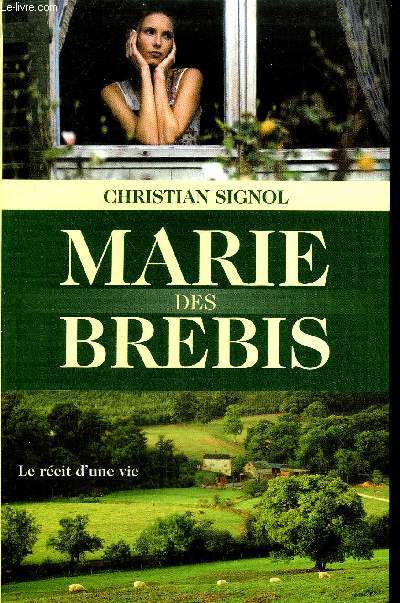 MARIE DES BREBIS - LE RECIT D'UNE VIE