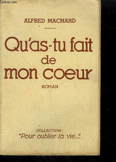 QU'AS-TU FAIT DE MON COEUR / COLLECTION POUR OUBLIER LA VIE