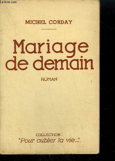 MARIAGE DE DEMAIN / COLLECTION POUR OUBLIER LA VIE