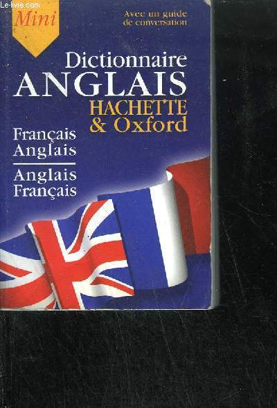 MINI DICTIONNAIRE FRANCAIS-ANGLAIS / ANGLAIS-FRANCAIS AVEC UN GUIDE DE CONVERSATION