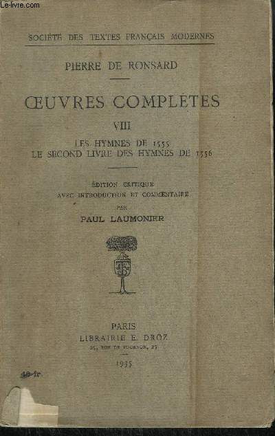 PIERRE DE RONSARD - OEUVRES COMPLETES VIII - LES HYMNES DE 1555 - LE SECOND LIVRE DES HYMNES DE 1556